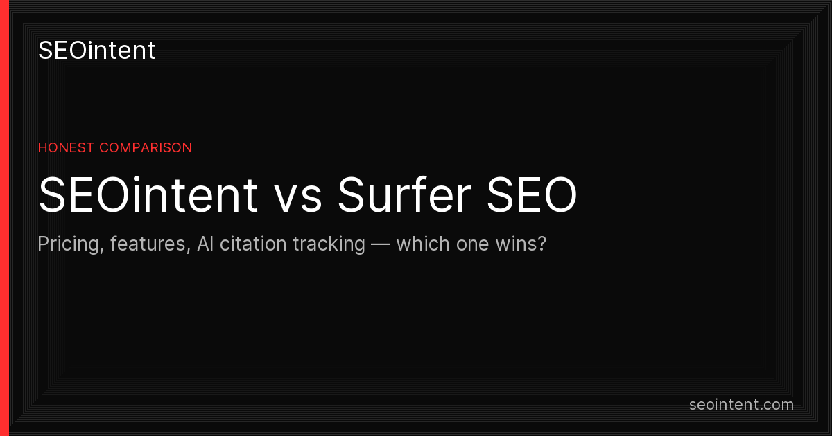 Surfer SEO alternative comparison 2026 — SEOintent adds search-intent classification, AI-citation tracking and CMS publishing at the same $99/month starting price as Surfer.